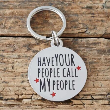 Silver plated dog tag- have your people call my people.